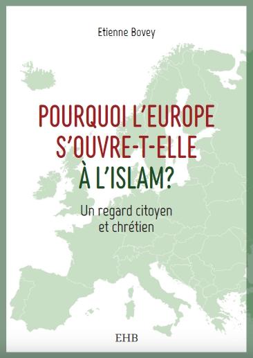 Pourquoi l´Europe s´ouvre-t-elle à l´islam?