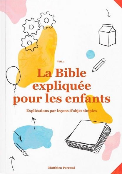 La Bible expliquée pour les enfants vol.1