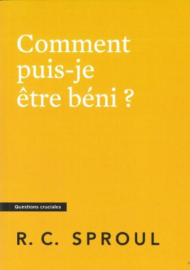 Comment puis-je être béni ?