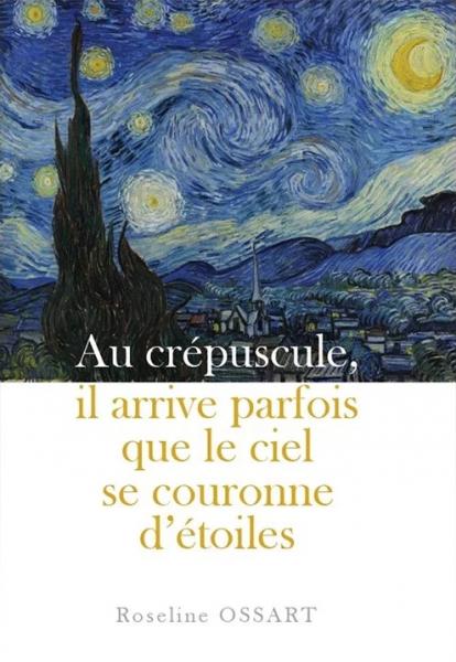 Au crépuscule, il arrive parfois que le ciel se couronne d'étoiles