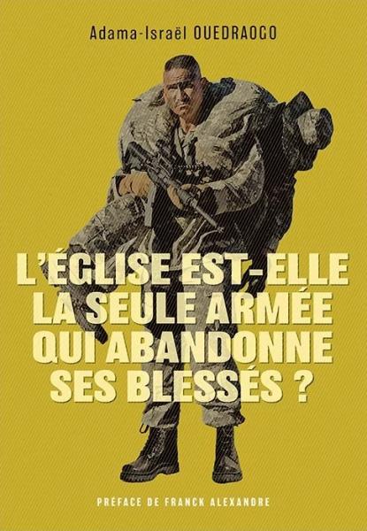 L'Église est-elle la seule armée qui abandonne ses blessés ?