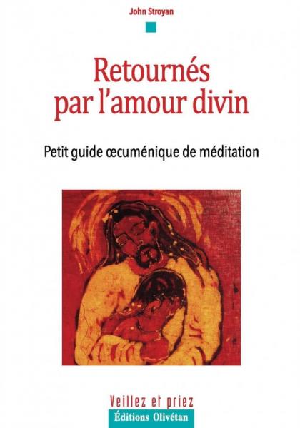 Retournés par l'amour divin