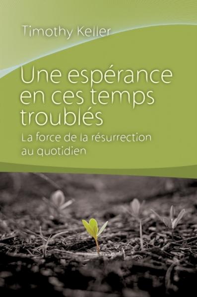 Une espérance en ces temps troublés