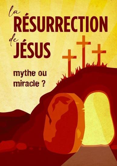 La résurrection de Jésus : mythe ou miracle ?