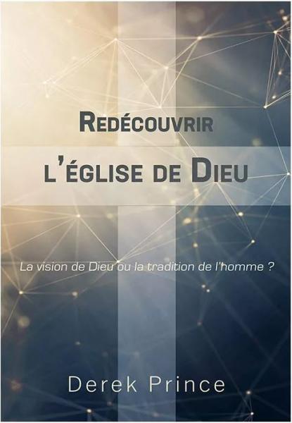 Redécouvrir l'Église de Dieu