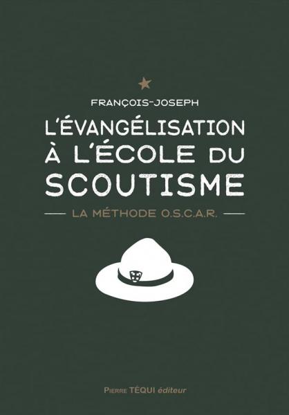 L'évangélisation à l'école du scoutisme - La méthode oscar