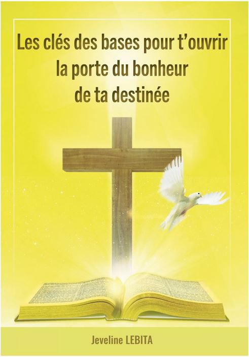 Les clés des bases pour t'ouvrir la porte du bonheur de ta destinée