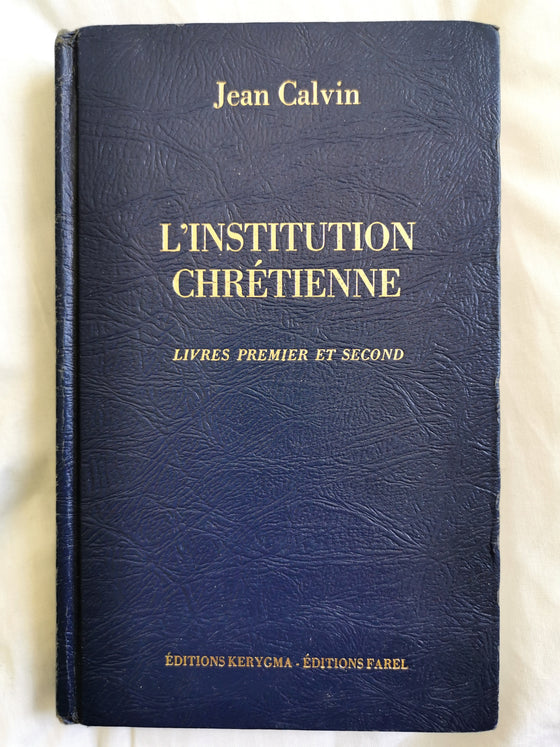 L'institution chrétienne (Livre premier et second)