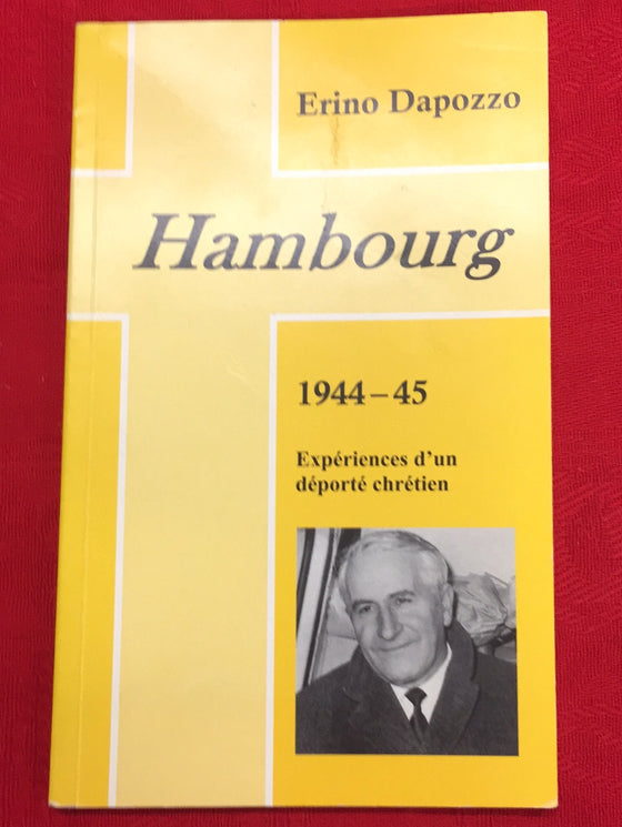 Hambourg 1944-1945 - Expériences d'un déporté chrétien