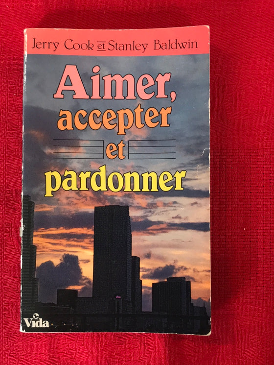 Aimer, accepter et pardonner