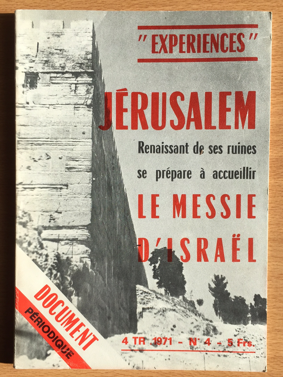 Document Expériences 4, Jérusalem renaissant de ses ruines se prépare a accueillir le Messie d’Israël