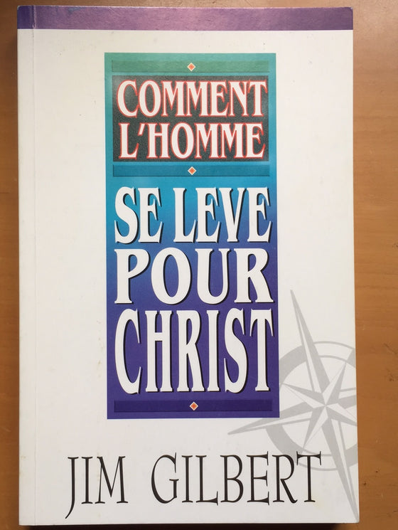 Comment l’homme se lève pour Christ