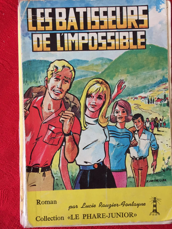 Les bâtisseurs de l’impossible (Collection « Le Phare-Junior »)