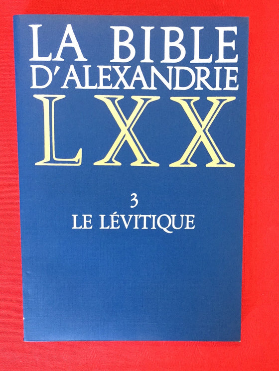 La Bible d'Alexandrie LXX Tome III Le l'Evitique