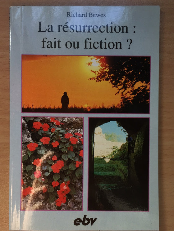 La résurrection: fait ou fiction ?