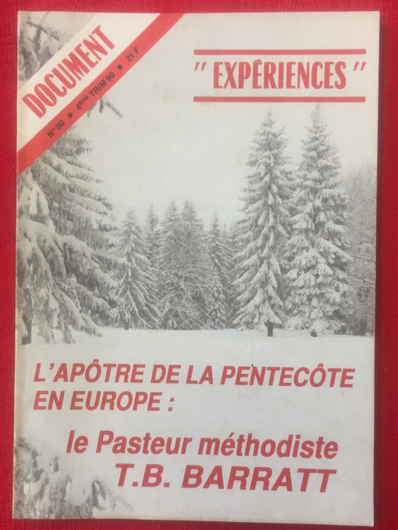 Document Expériences n.80 L'apôtre de la Pentecôte en Europe: le Pasteur méthodiste T.B. Barratt