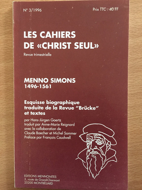 Menno Simons 1496-1561 vol.3 1996 Les cahiers de Christ seul