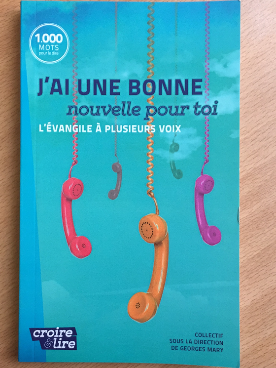 J’ai une bonne nouvelle pour toi: l’Evangile à plusieurs voix