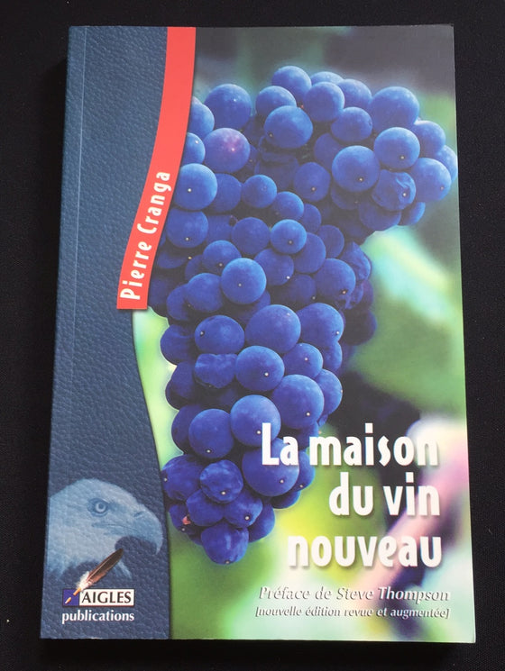 La maison du vin nouveau, une étude biblique sur la Joie du Seigneur (Retirer des vente)