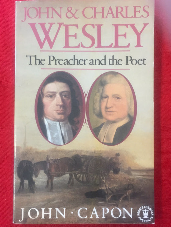 Wesley, John & Charles: The Preacher and the Poet