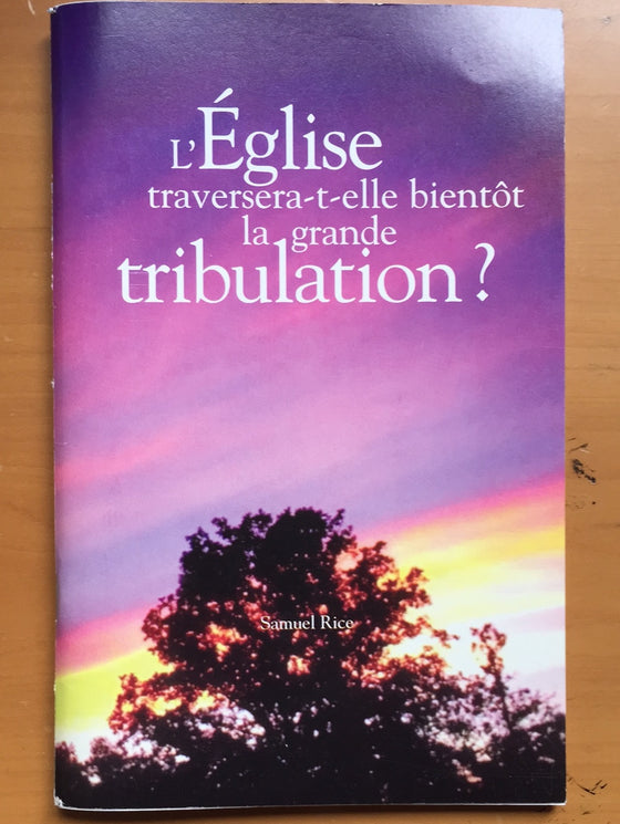 L’Eglise traversera-t-elle bientôt la grande tribulation ?