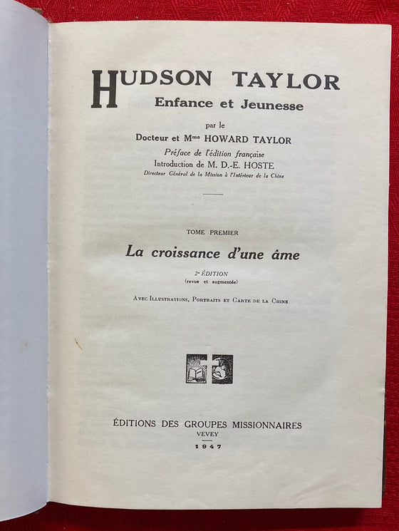 Hudson Taylor - Enfance et jeunesse - La croissance d'une âme - Tome premier 1947