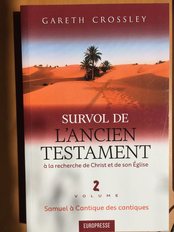 Survol de l’Ancien Testament à la recherche de Christ et de son Église, Vol. 2 Samuel à Cantiques des Cantiques
