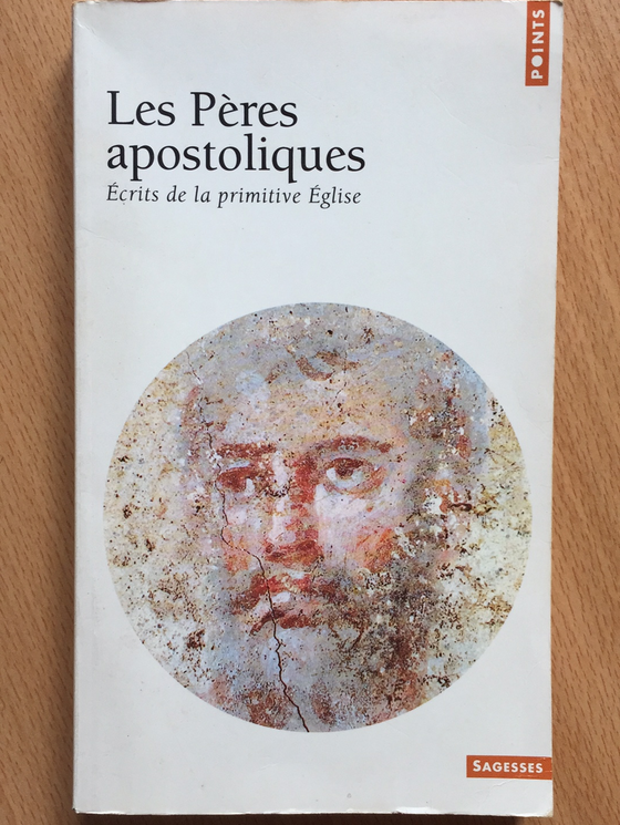 Les Pères apostoliques: Écrits de la primitive Église