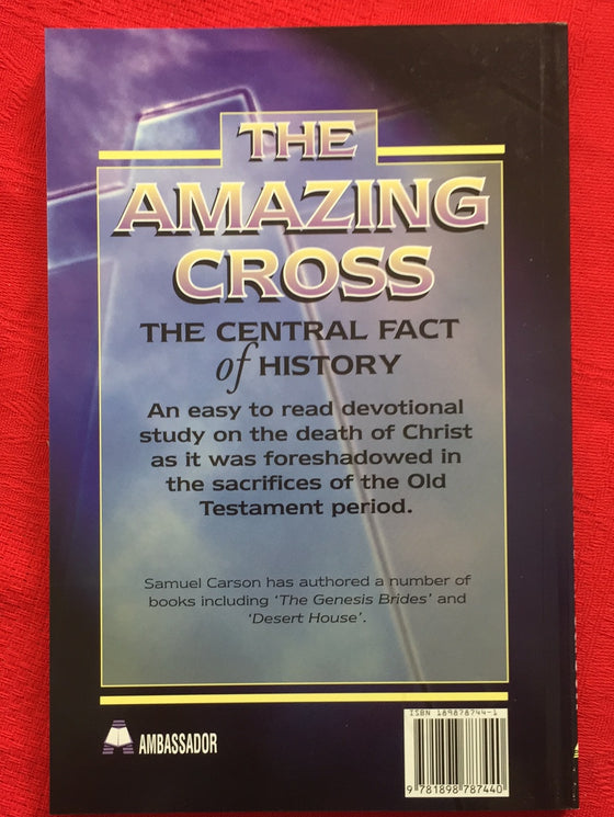 The Amazing Cross: The Central Fact of History