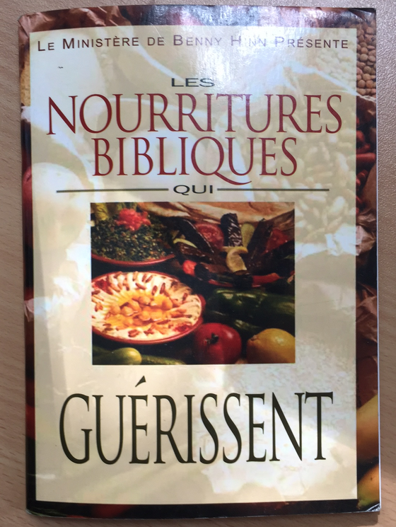 Les nourritures bibliques qui guérissent (retiré des ventes)