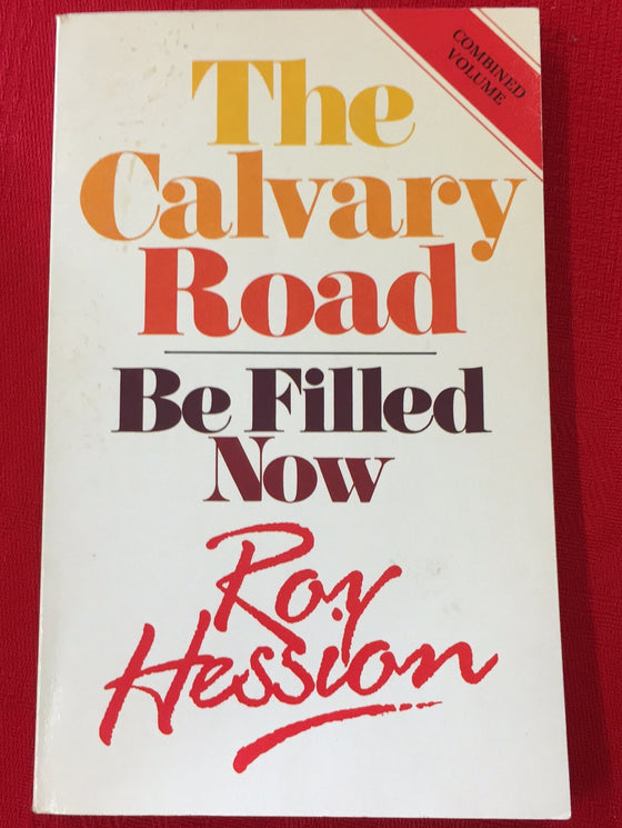 The Calvary Road/ Be Filled Now