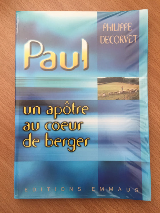 Paul : Un apôtre au cœur de berger