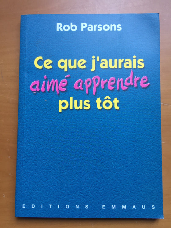 Ce que j’aurais aimé apprendre plus tôt