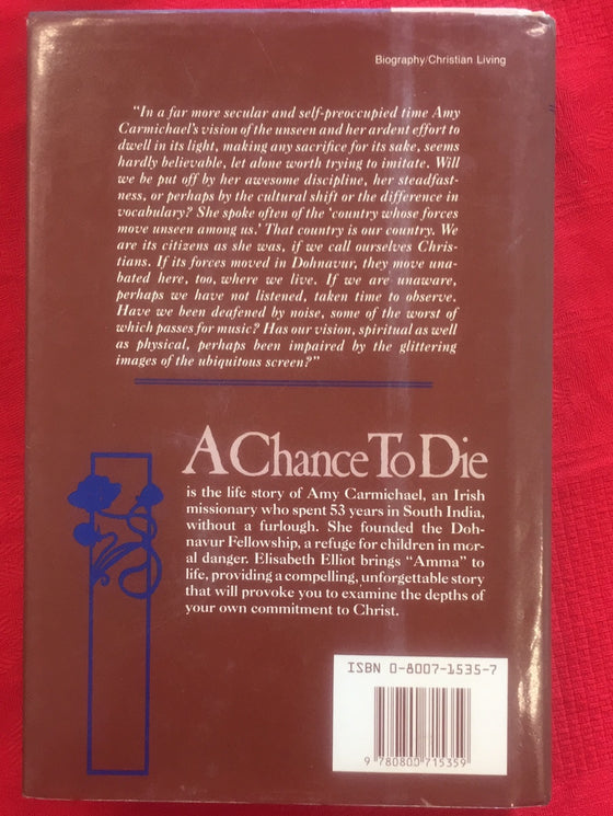 A Chance to Die: The Life and Legacy of Amy Carmichael