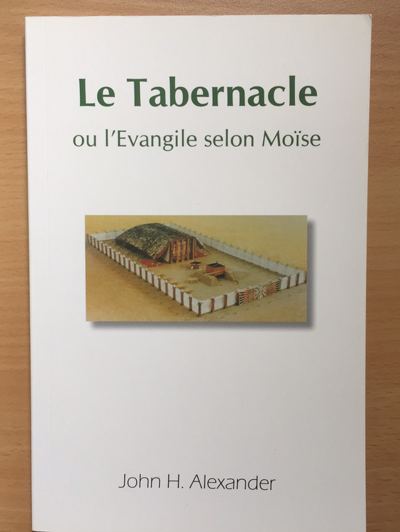 Le tabernacle: ou l’Evangile selon Moïse