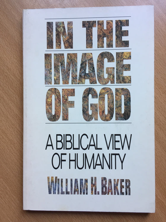In the image of God: A biblical view of humanity