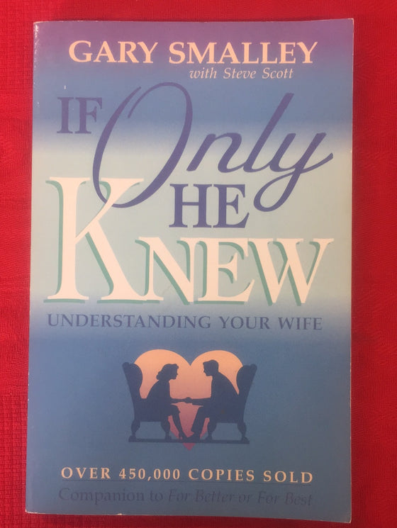 If Only He Knew: Understand Your Wife