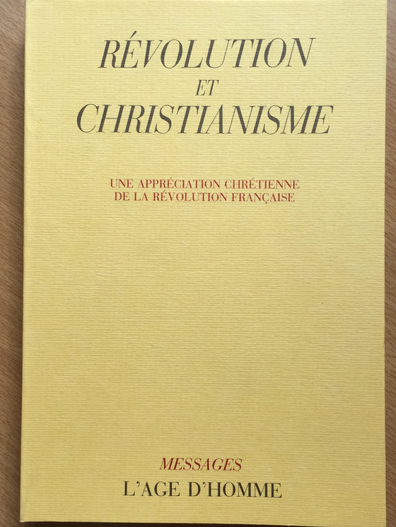 Révolution et Christianisme, Une appréciation Chrétienne de la Révolution Française