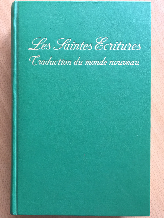 Les Saintes Écritures: traduction du monde nouveau (retiré des ventes)