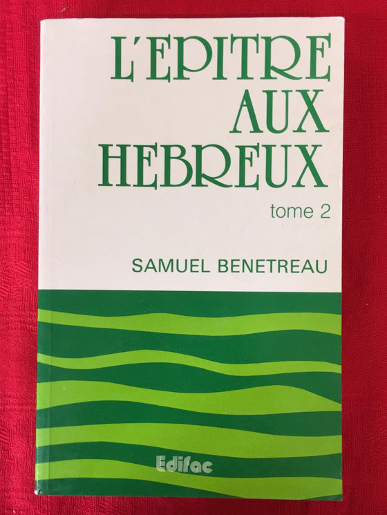 L'épître aux Hebreux Tome 2 - Samuel Benetreau