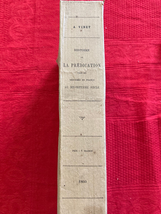 Histoire de la Prédication Parmi les Réformés de France au Dix-Septième Siècle (1860)