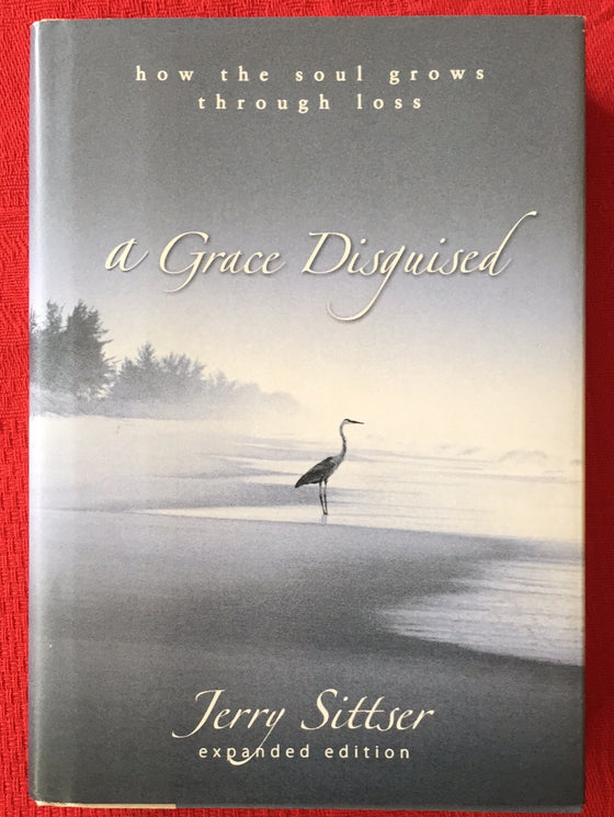 A Grace Disguised: how the soul grows through loss