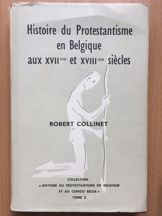Histoire du protestantisme en Belgique aux XVIIe et XVIIIe siècles
