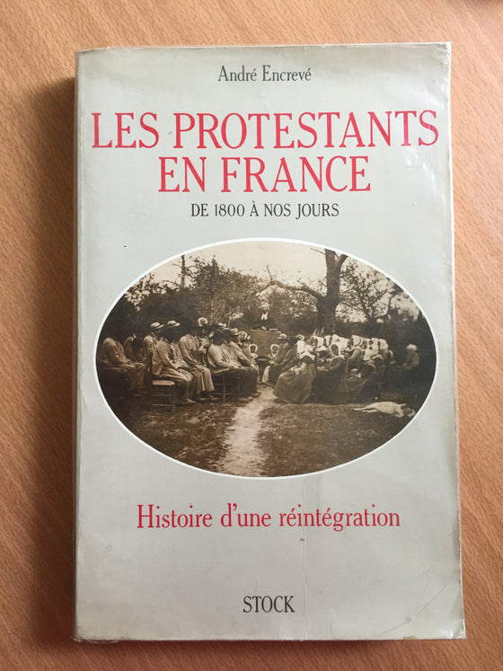 Les protestants en France de 1800 à nos jours histoire d’une réintégration