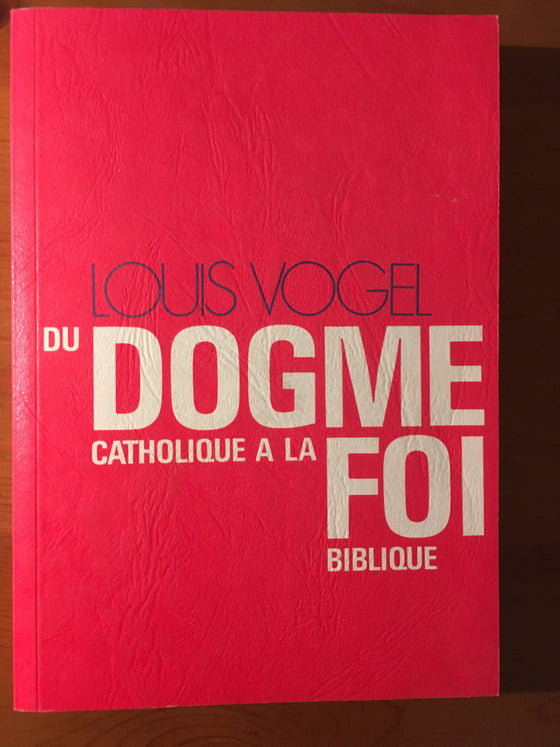 Du dogme catholique à la foi biblique - ChezCarpus.com