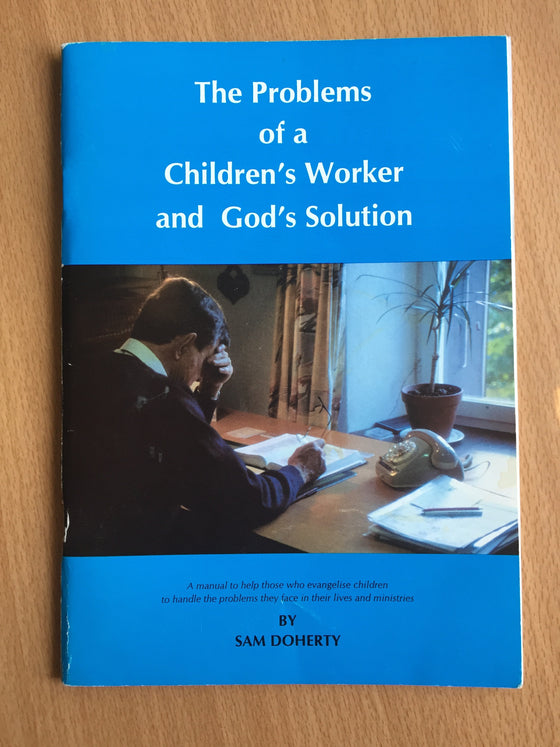 The problems of a children’s worker and God’s solution