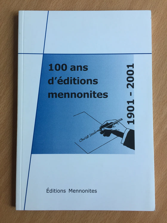 100 ans d’édition mennonites 1901-2001