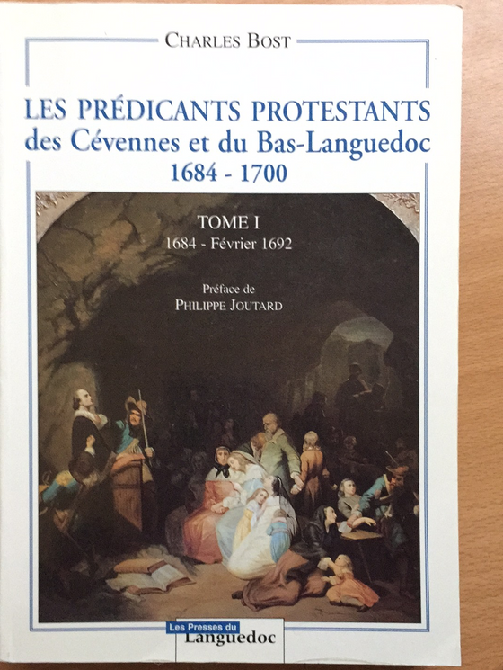 Les prédicants protestants des Cévennes et du Bas-Languedoc 1684-1700 Tome I