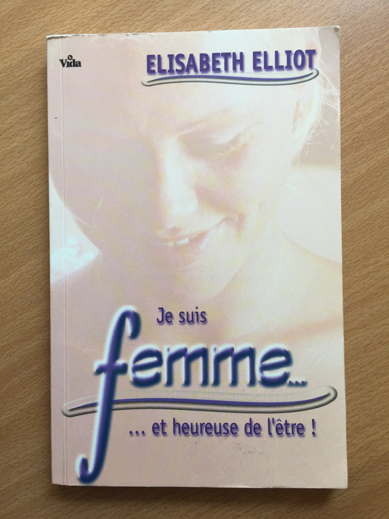 Je suis femme et heureuse de l’être !