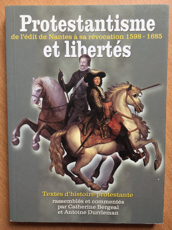 Protestantisme et libertés: de l'édit de Nantes à sa révocation 1598-1685